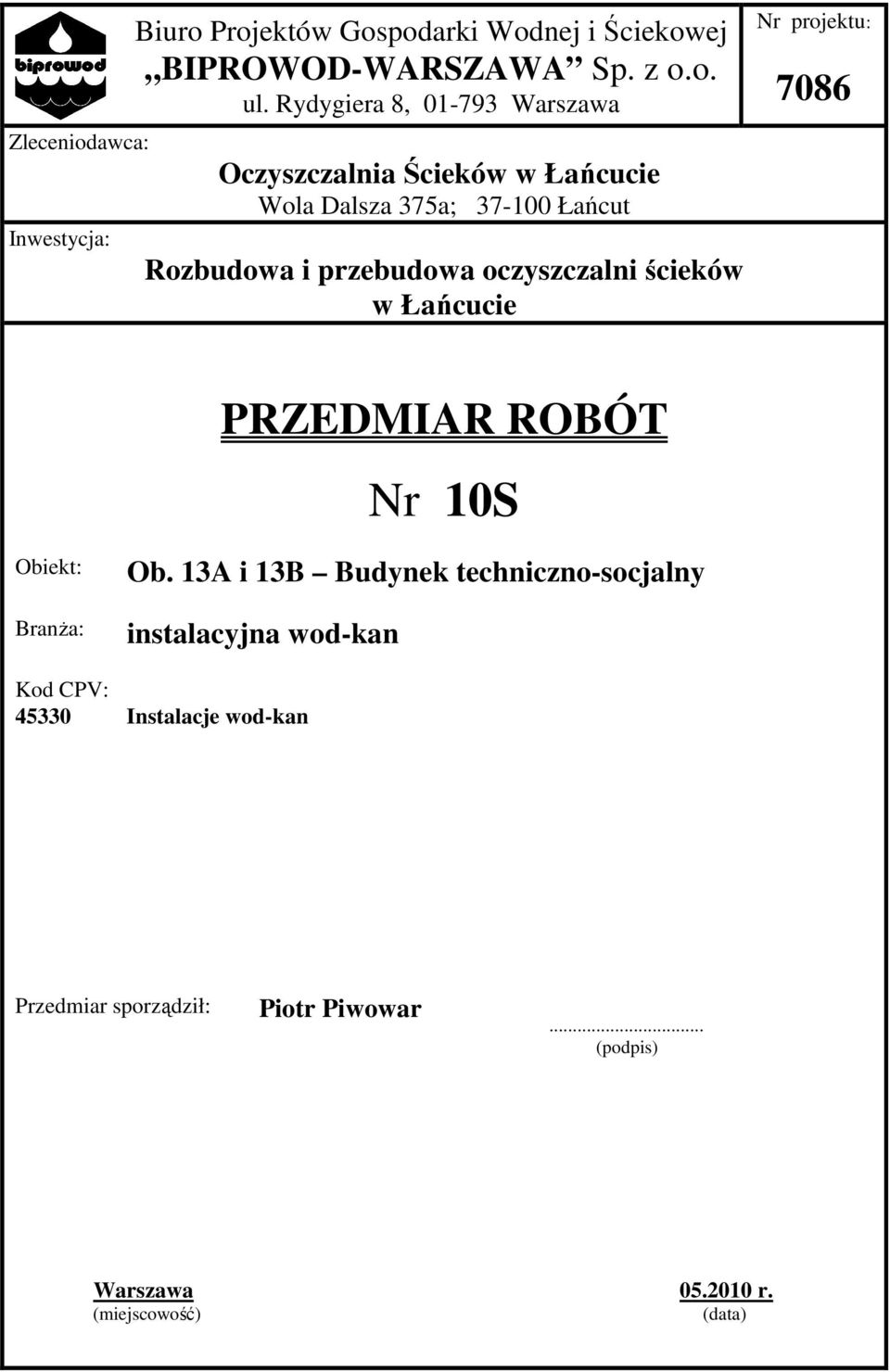 oczyszczalni ścieków w Łańcucie Nr projektu: 7086 PRZEDMIAR ROBÓT Nr 10S Obiekt: BranŜa: Ob.