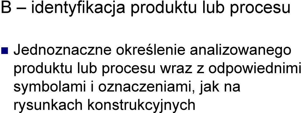 produktu lub procesu wraz z odpowiednimi