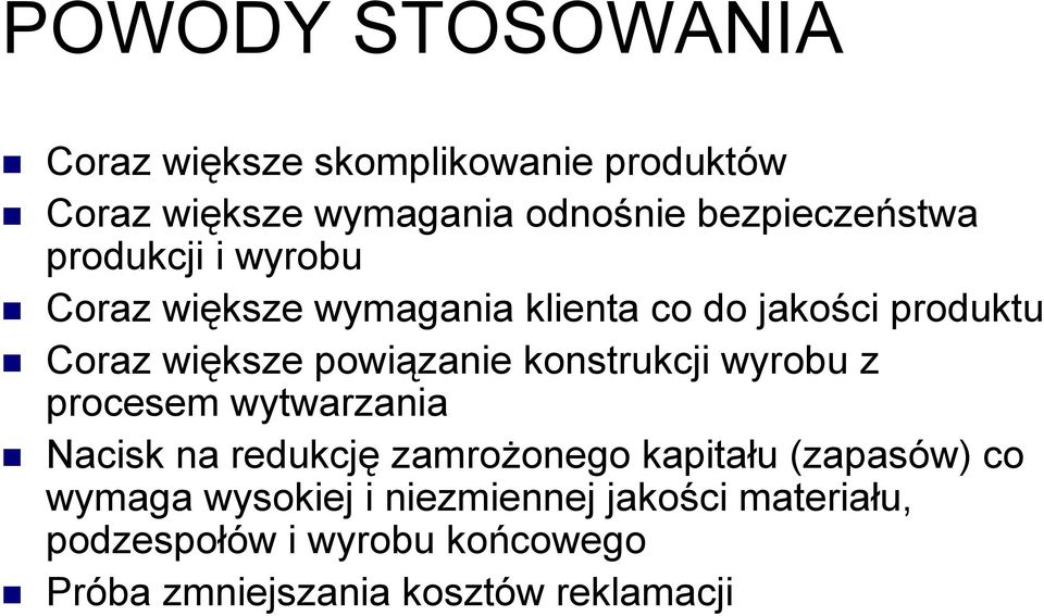 powiązanie konstrukcji wyrobu z procesem wytwarzania Nacisk na redukcję zamrożonego kapitału (zapasów)