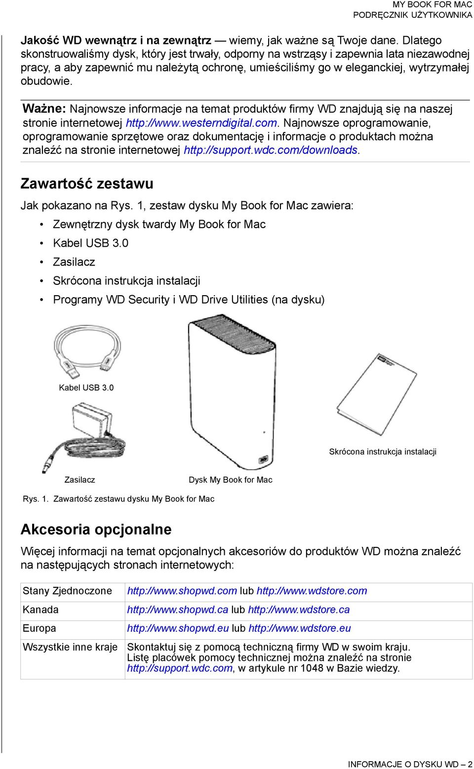 Ważne: Najnowsze informacje na temat produktów firmy WD znajdują się na naszej stronie internetowej http://www.westerndigital.com.