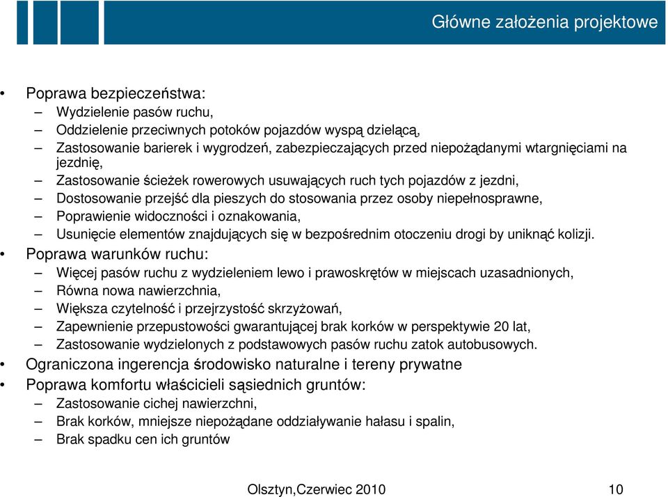 Poprawienie widoczności i oznakowania, Usunięcie elementów znajdujących się w bezpośrednim otoczeniu drogi by uniknąć kolizji.