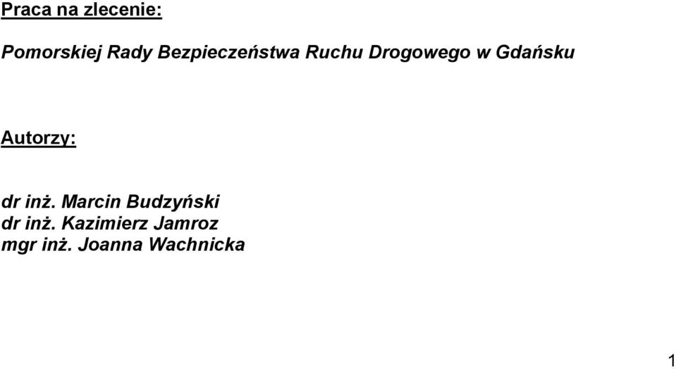 Autorzy: dr inż. Marcin Budzyński dr inż.