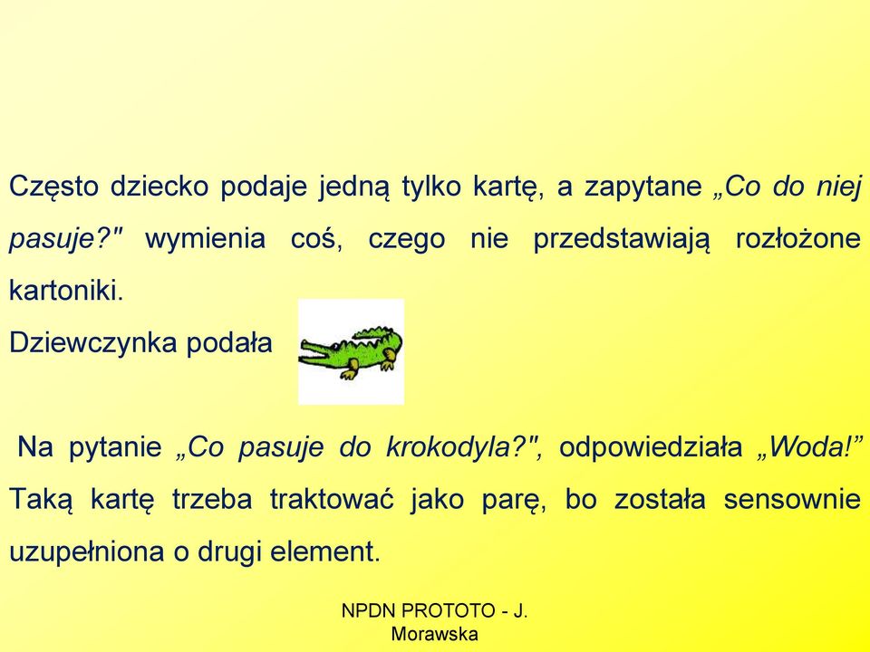 Dziewczynka podała Na pytanie Co pasuje do krokodyla?