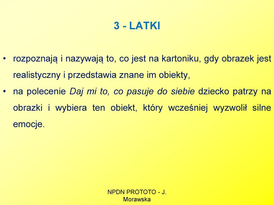 polecenie Daj mi to, co pasuje do siebie dziecko patrzy na