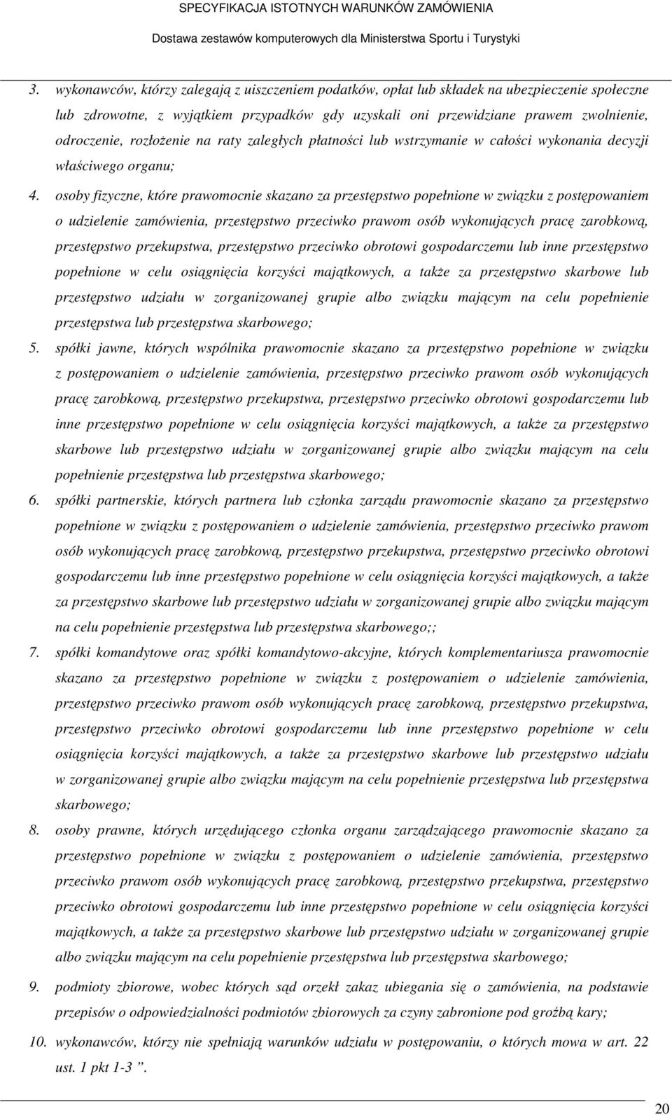 osoby fizyczne, które prawomocnie skazano za przestępstwo popełnione w związku z postępowaniem o udzielenie zamówienia, przestępstwo przeciwko prawom osób wykonujących pracę zarobkową, przestępstwo