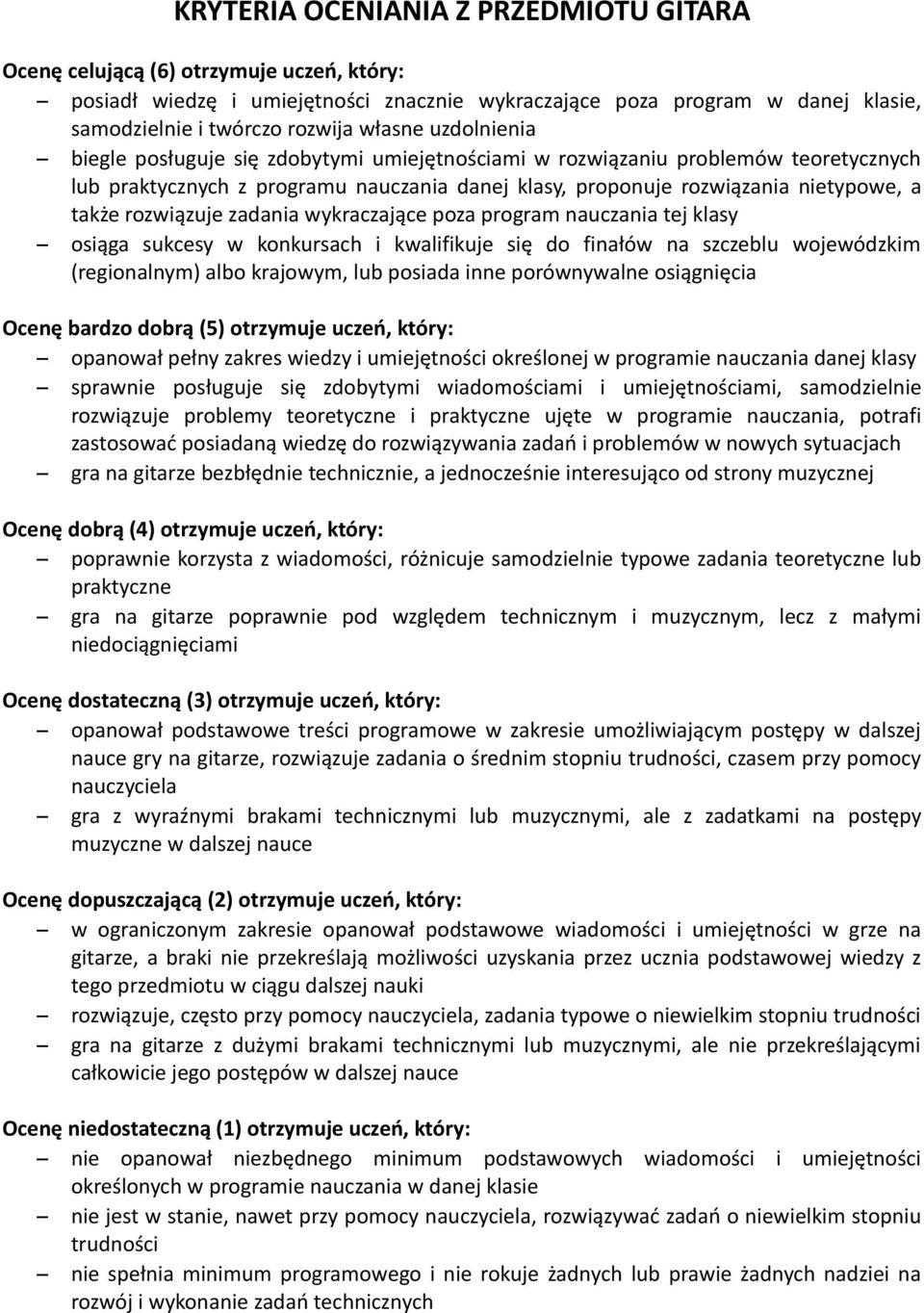 rozwiązuje zadania wykraczające poza program nauczania tej klasy osiąga sukcesy w konkursach i kwalifikuje się do finałów na szczeblu wojewódzkim (regionalnym) albo krajowym, lub posiada inne