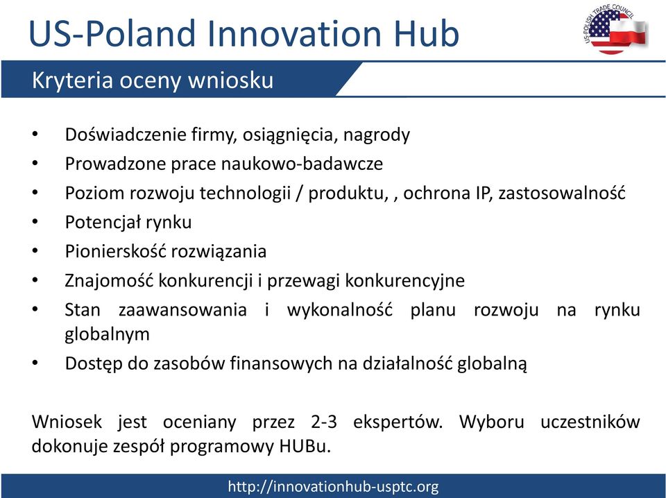 przewagi konkurencyjne Stan zaawansowania i wykonalność planu rozwoju na rynku globalnym Dostęp do zasobów