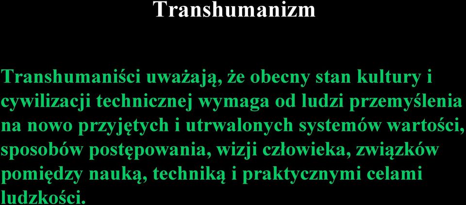 przyjętych i utrwalonych systemów wartości, sposobów postępowania,