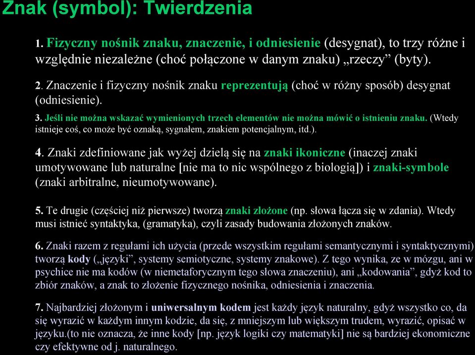 (Wtedy istnieje coś, co może być oznaką, sygnałem, znakiem potencjalnym, itd.). 4.