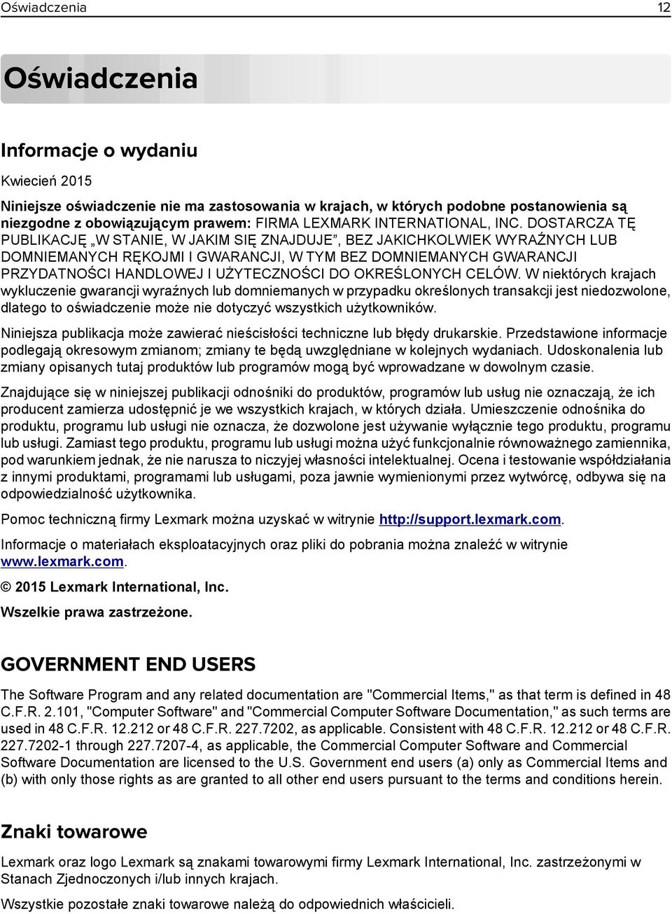 DOSTARCZA TĘ PUBLIKACJĘ W STANIE, W JAKIM SIĘ ZNAJDUJE, BEZ JAKICHKOLWIEK WYRAŹNYCH LUB DOMNIEMANYCH RĘKOJMI I GWARANCJI, W TYM BEZ DOMNIEMANYCH GWARANCJI PRZYDATNOŚCI HANDLOWEJ I UŻYTECZNOŚCI DO