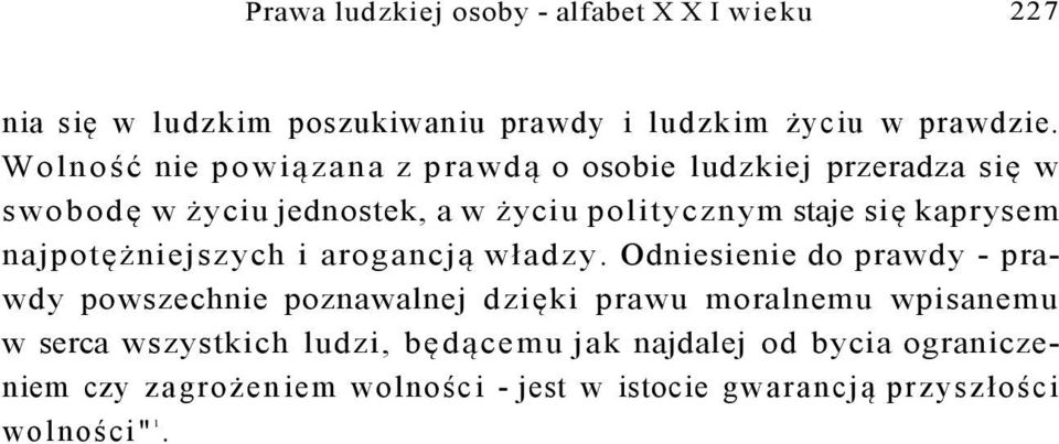 kaprysem najpotężniejszych i arogancją władzy.