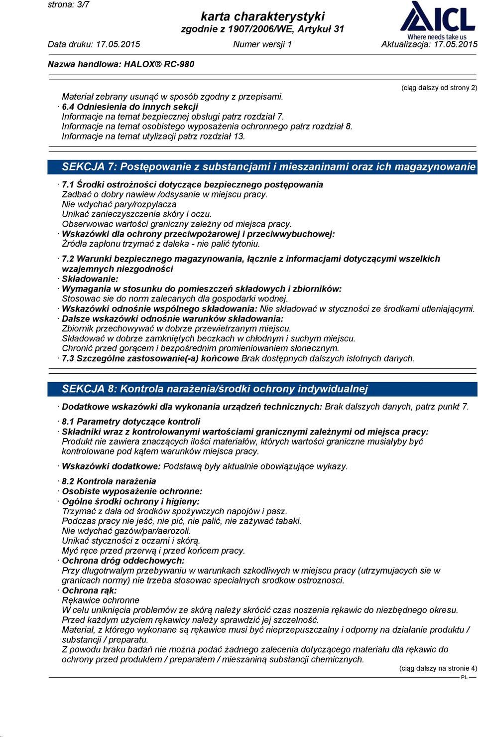 (ciąg dalszy od strony 2) SEKCJA 7: Postępowanie z substancjami i mieszaninami oraz ich magazynowanie 7.