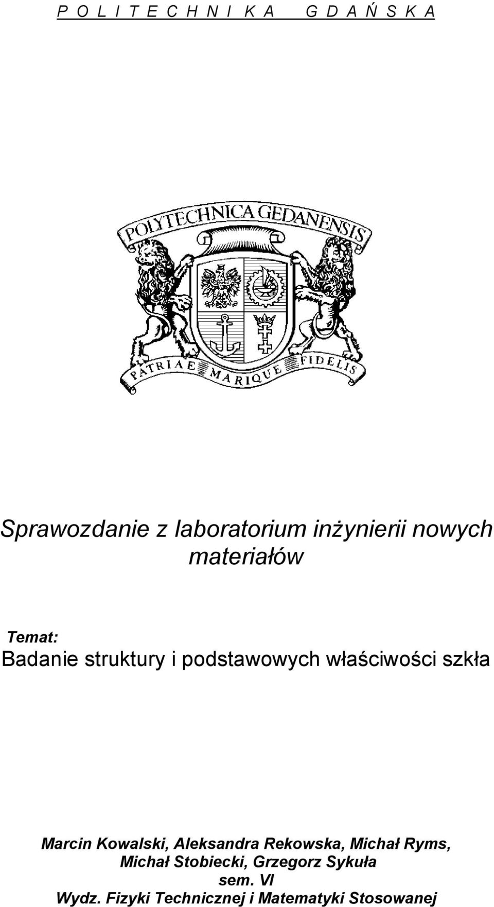 właściwości szkła Marcin Kowalski, Aleksandra Rekowska, Michał Ryms,