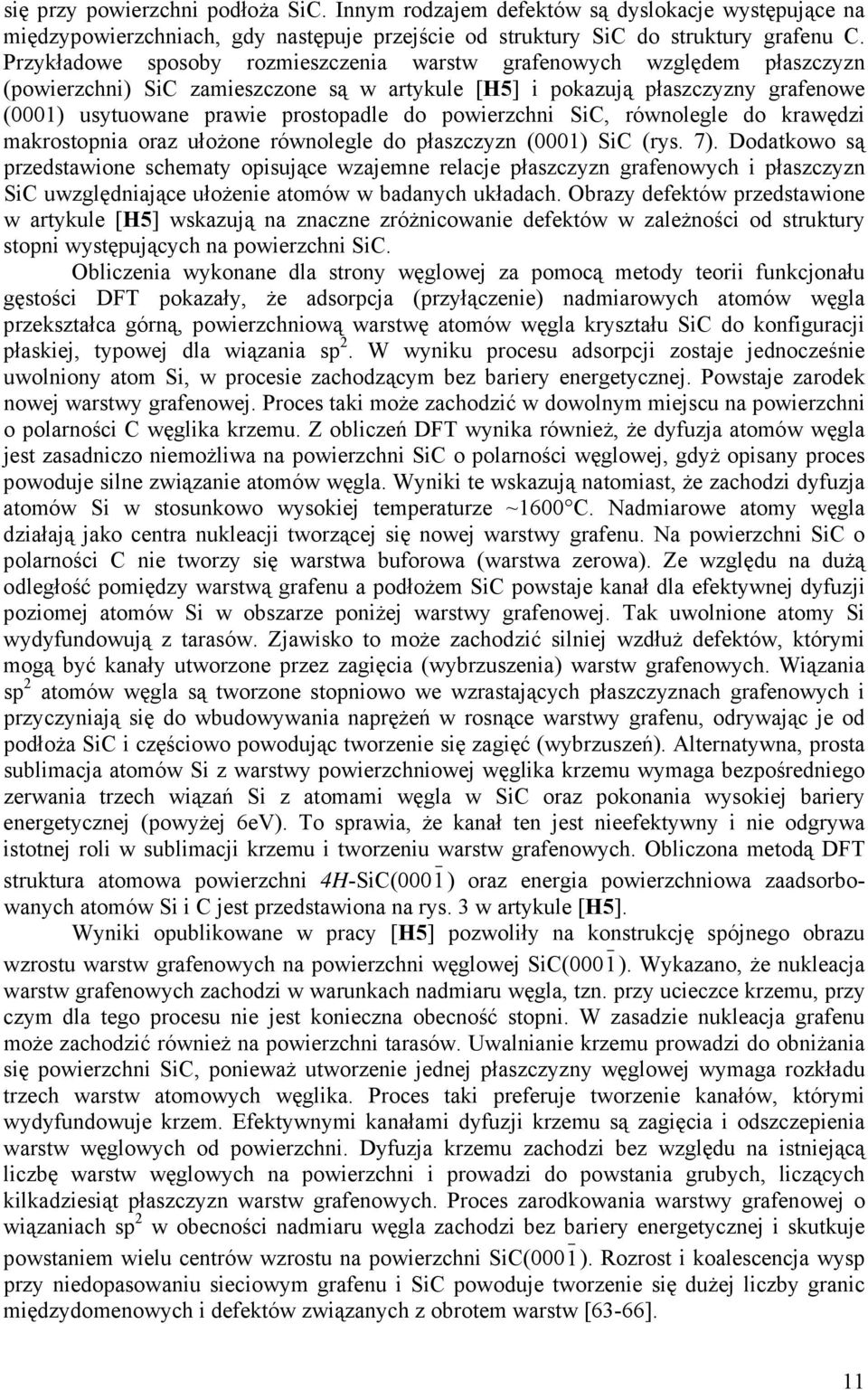 powierzchni SiC, równolegle do krawędzi makrostopnia oraz ułożone równolegle do płaszczyzn (0001) SiC (rys. 7).