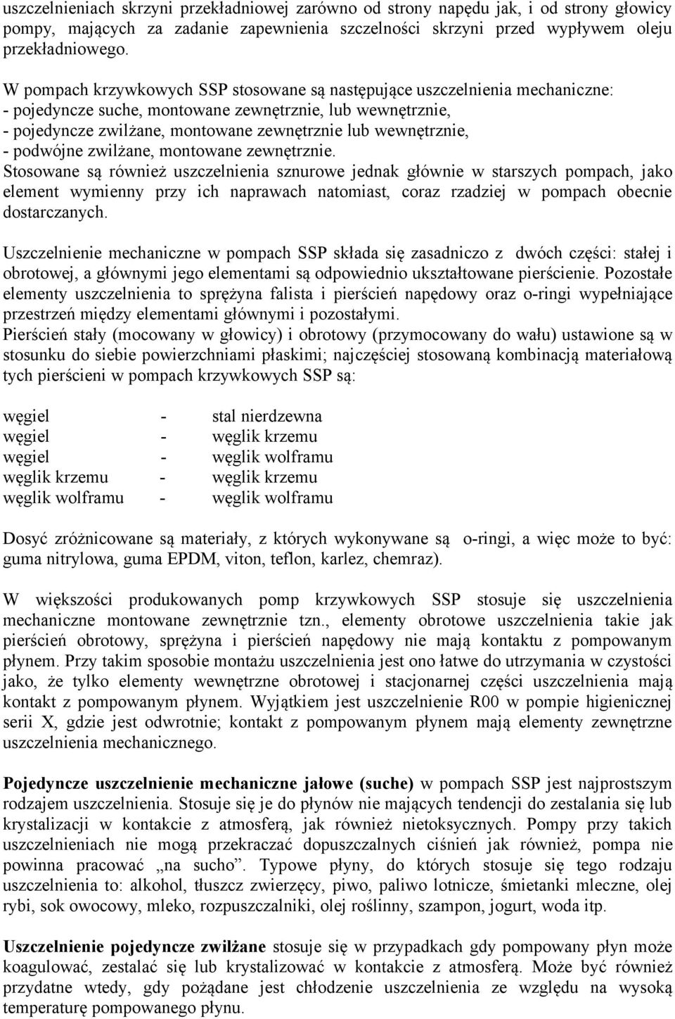 - podwójne zwilżane, montowane zewnętrznie.