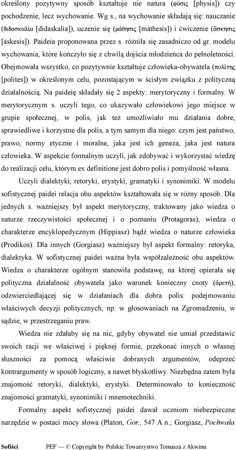 modelu wychowania, które kończyło się z chwilą dojścia młodzieńca do pełnoletności.