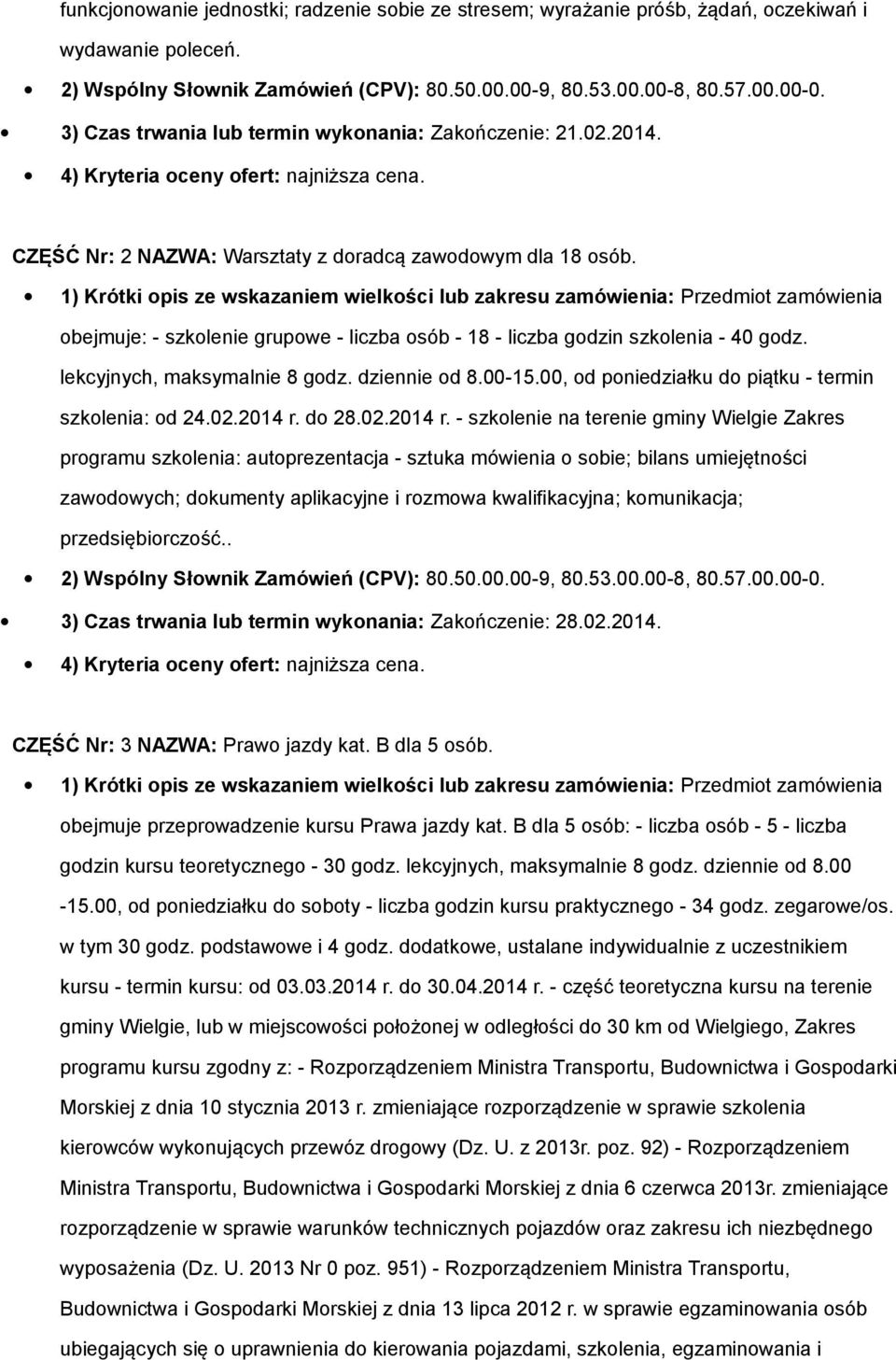 00, od poniedziałku do piątku - termin szkolenia: od 24.02.2014 r.