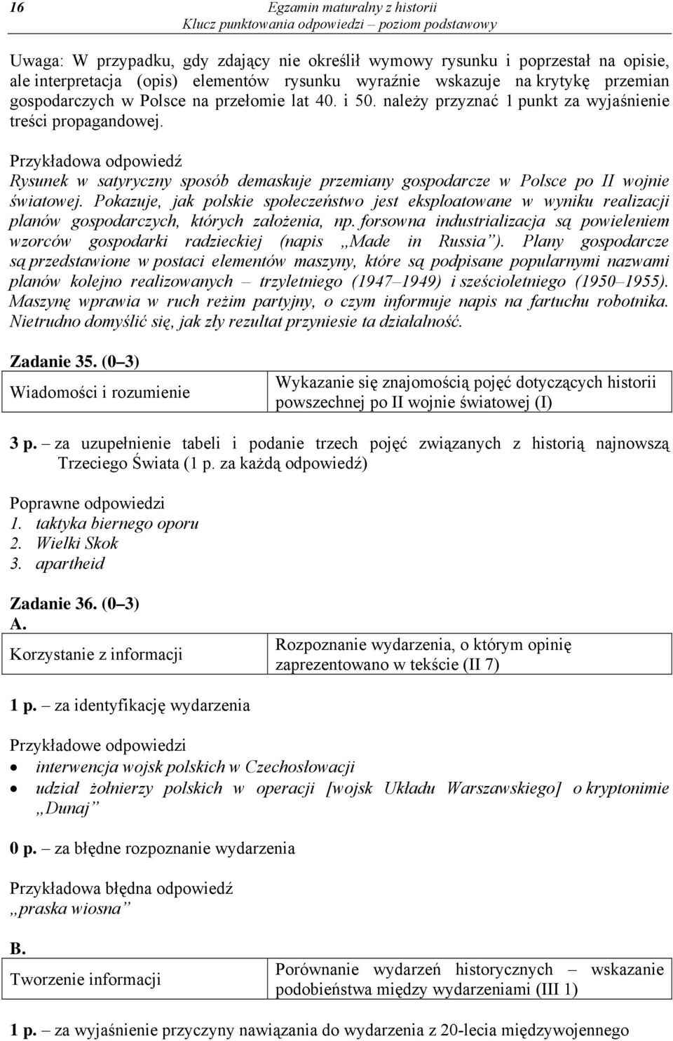 Przykładowa odpowiedź Rysunek w satyryczny sposób demaskuje przemiany gospodarcze w Polsce po II wojnie światowej.