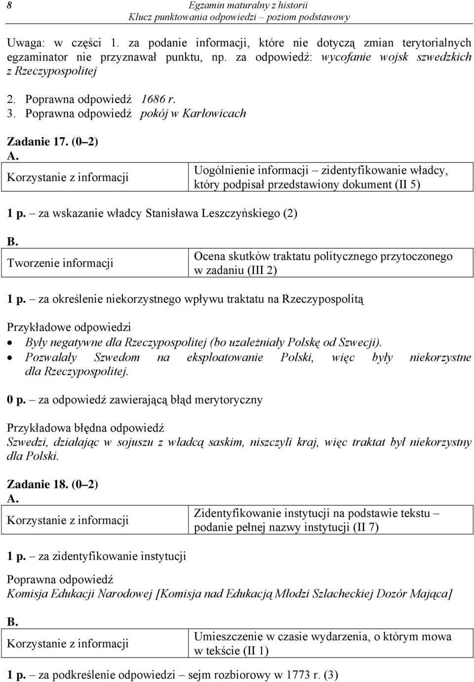 (0 2) Uogólnienie informacji zidentyfikowanie władcy, który podpisał przedstawiony dokument (II 5) 1 p.