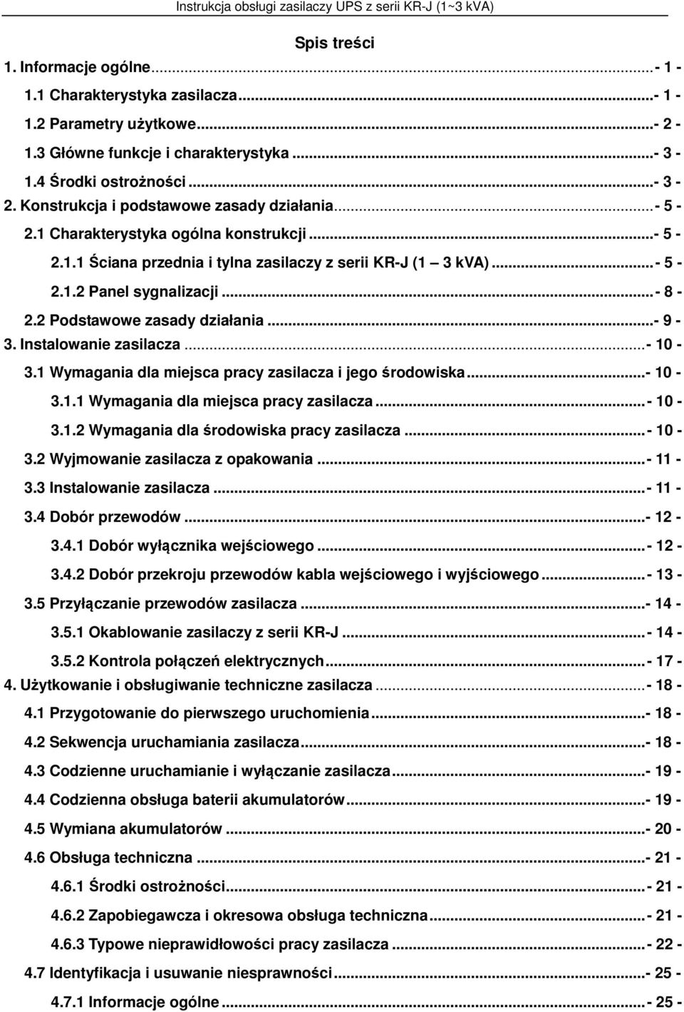 2 Podstawowe zasady działania... - 9-3. Instalowanie zasilacza... - 10-3.1 Wymagania dla miejsca pracy zasilacza i jego środowiska... - 10-3.1.1 Wymagania dla miejsca pracy zasilacza... - 10-3.1.2 Wymagania dla środowiska pracy zasilacza.