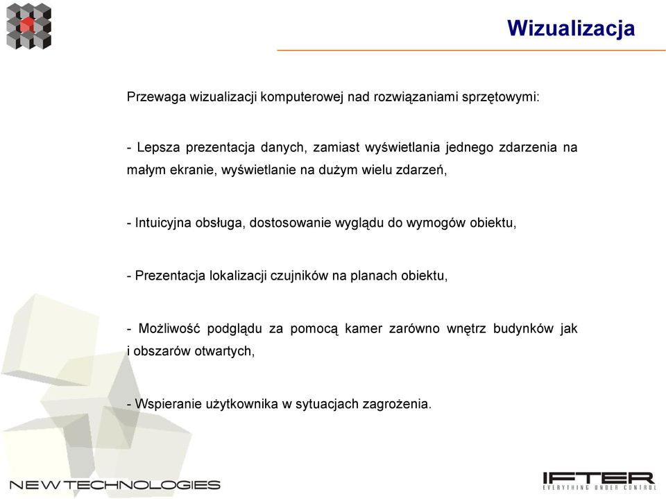 obsługa, dostosowanie wyglądu do wymogów obiektu, - Prezentacja lokalizacji czujników na planach obiektu, -