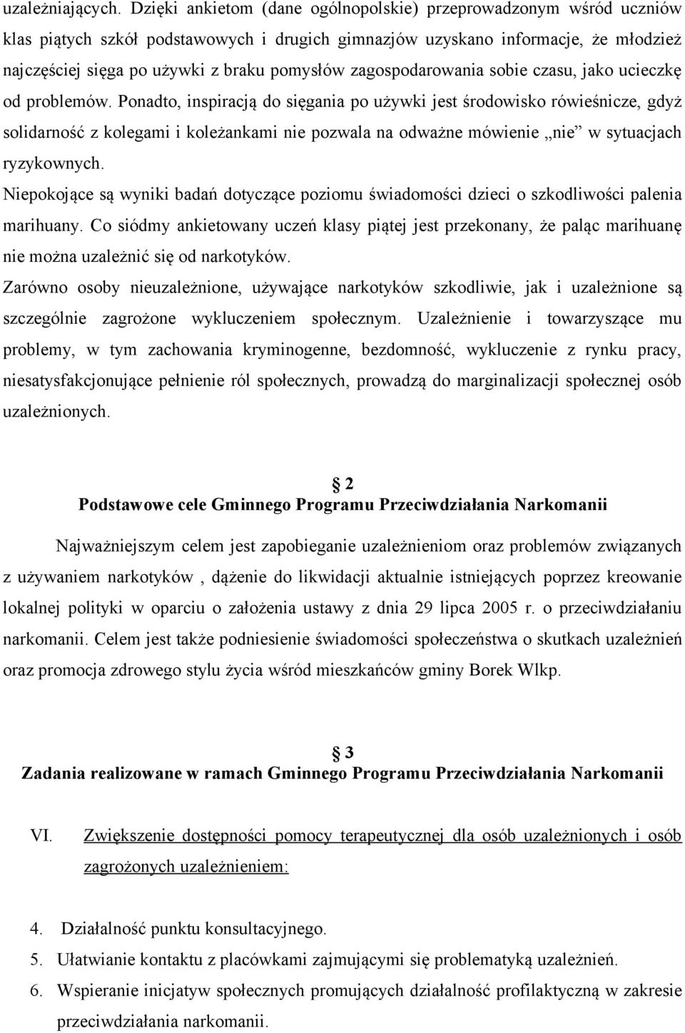 zagospodarowania sobie czasu, jako ucieczkę od problemów.