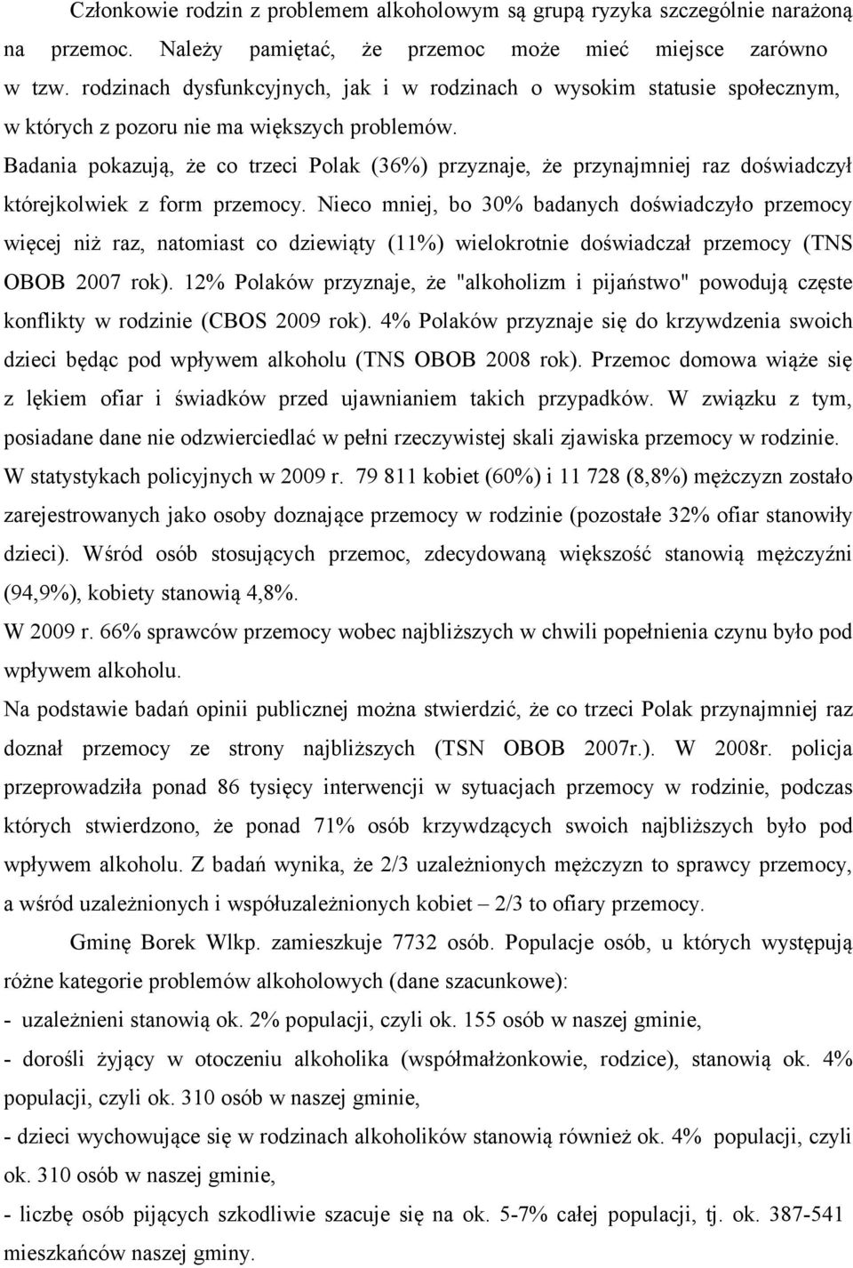 Badania pokazują, że co trzeci Polak (36%) przyznaje, że przynajmniej raz doświadczył którejkolwiek z form przemocy.