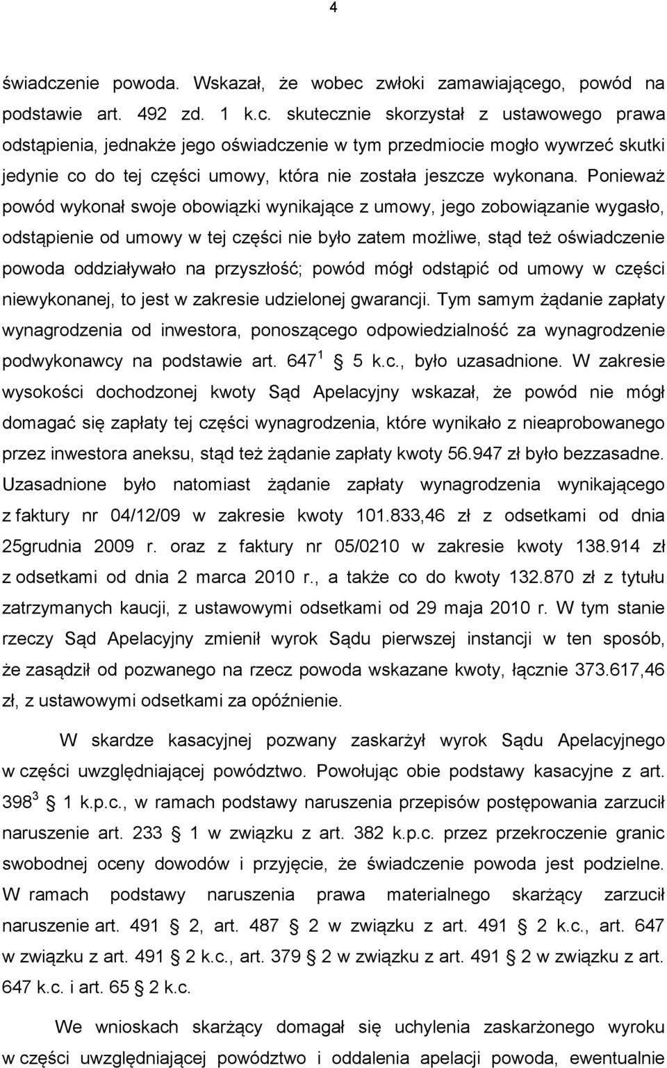 przyszłość; powód mógł odstąpić od umowy w części niewykonanej, to jest w zakresie udzielonej gwarancji.