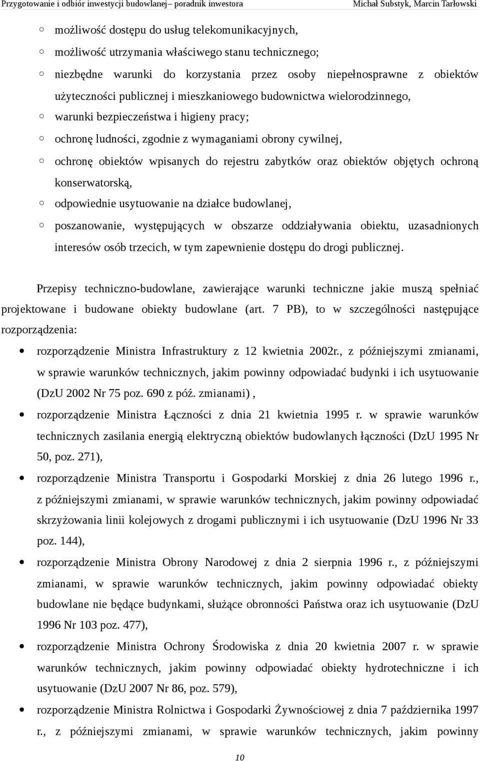 obiektów objętych ochroną konserwatorską, odpowiednie usytuowanie na działce budowlanej, poszanowanie, występujących w obszarze oddziaływania obiektu, uzasadnionych interesów osób trzecich, w tym