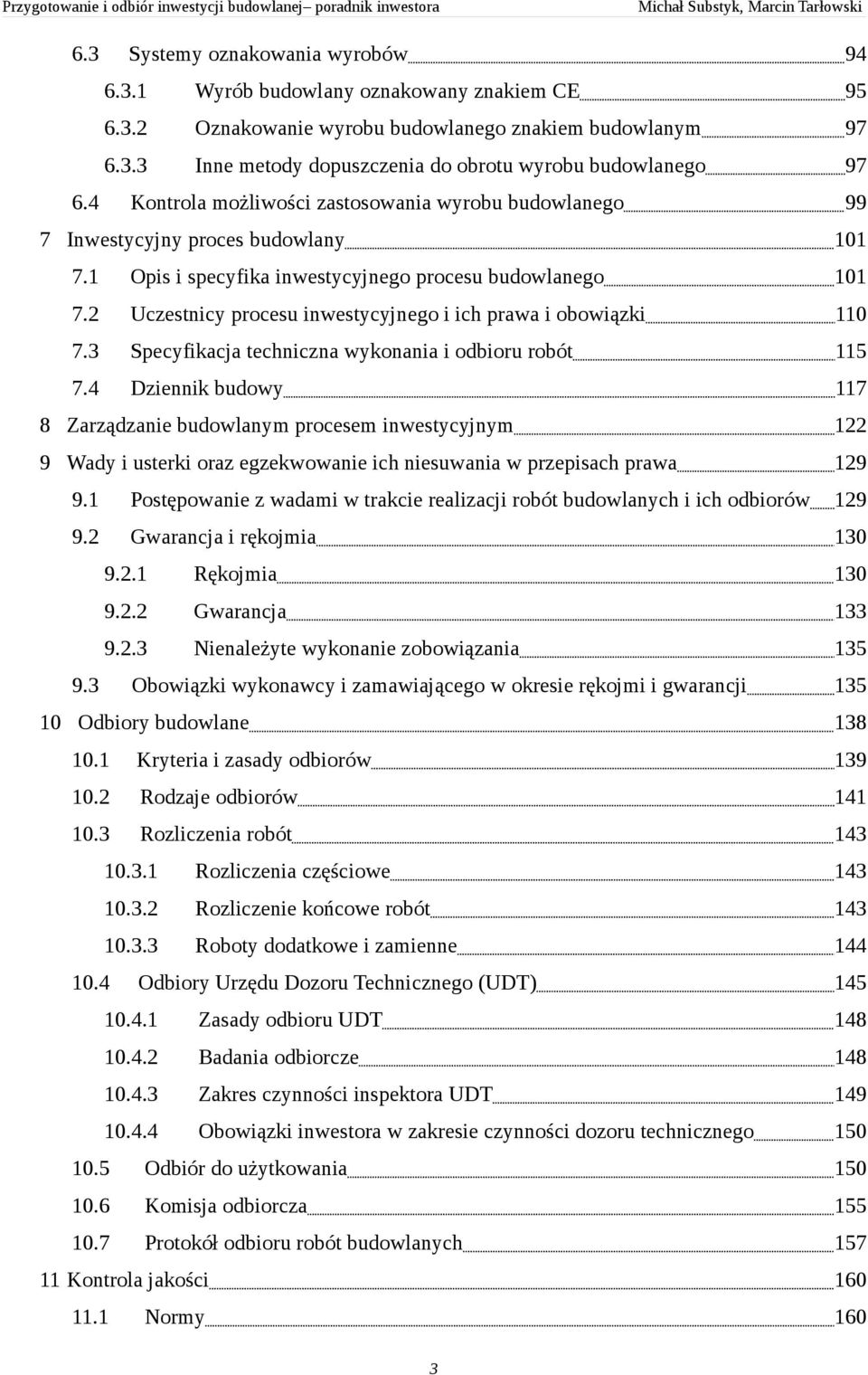 2 Uczestnicy procesu inwestycyjnego i ich prawa i obowiązki 110 7.3 Specyfikacja techniczna wykonania i odbioru robót 115 7.