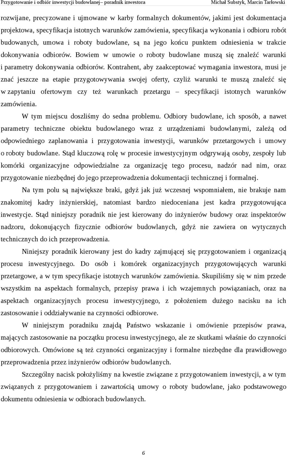 Kontrahent, aby zaakceptować wymagania inwestora, musi je znać jeszcze na etapie przygotowywania swojej oferty, czyliż warunki te muszą znaleźć się w zapytaniu ofertowym czy też warunkach przetargu