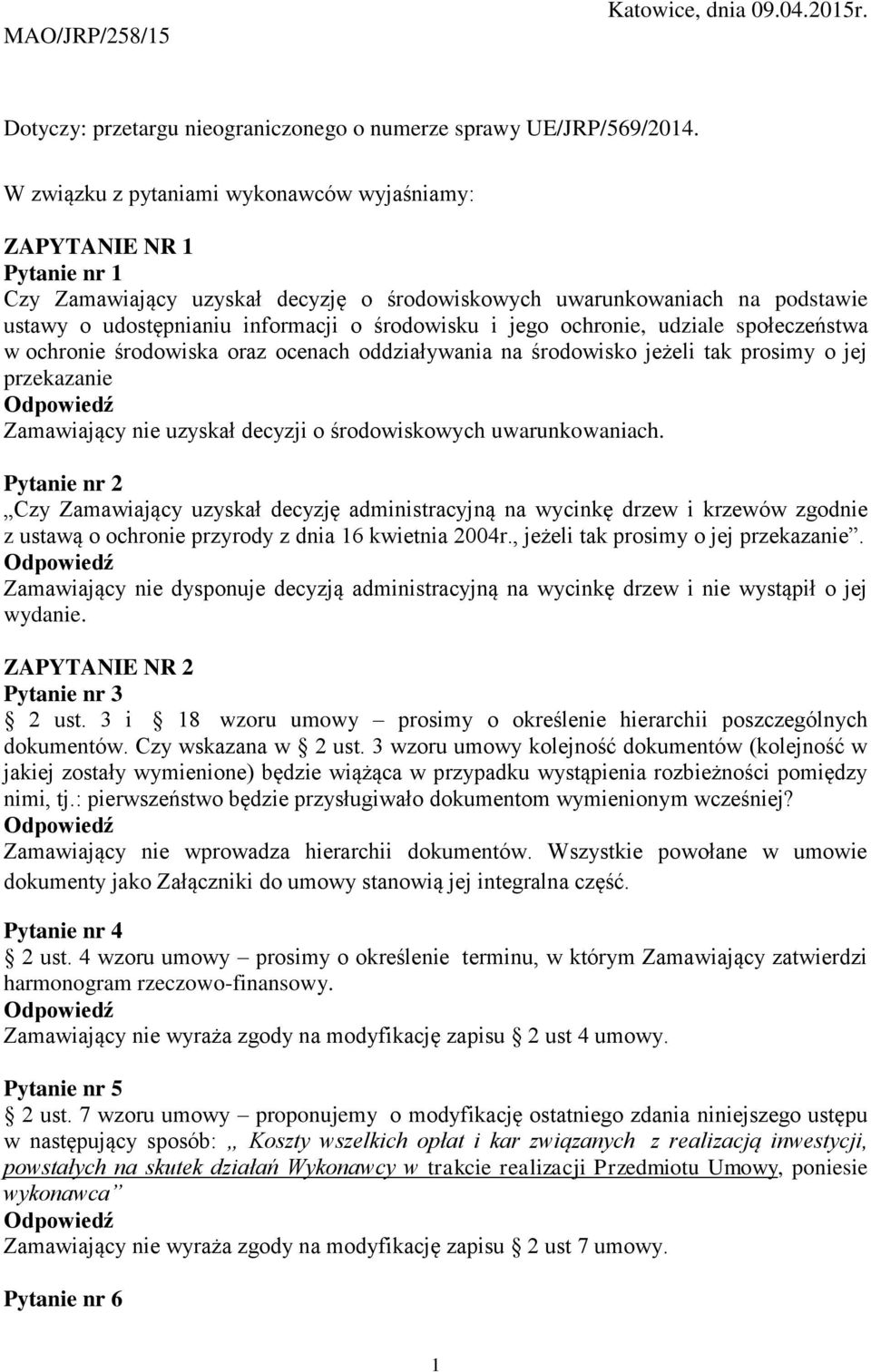 jego ochronie, udziale społeczeństwa w ochronie środowiska oraz ocenach oddziaływania na środowisko jeżeli tak prosimy o jej przekazanie Zamawiający nie uzyskał decyzji o środowiskowych