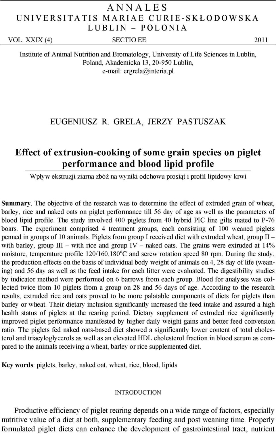 GRELA, JERZY PASTUSZAK Effect of extrusion-cooking of some grain species on piglet performance and blood lipid profile Wpływ ekstruzji ziarna zbóż na wyniki odchowu prosiąt i profil lipidowy krwi