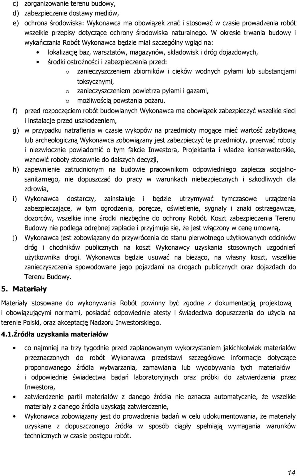 zanieczyszczeniem zbirników i cieków wdnych pyłami lub substancjami tksycznymi, zanieczyszczeniem pwietrza pyłami i gazami, mżliwścią pwstania pżaru.