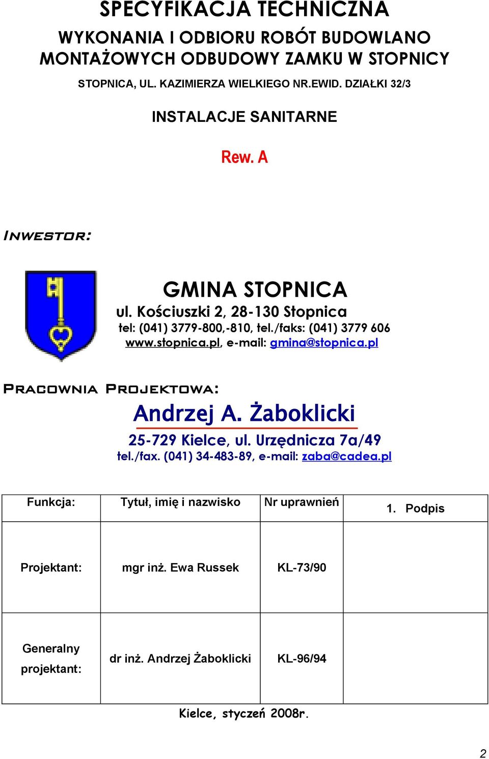 stpnica.pl, e-mail: gmina@stpnica.pl Pracwnia Prjektwa: Andrzej A. Żabklicki 25-729 Kielce, ul. Urzędnicza 7a/49 tel./fax.