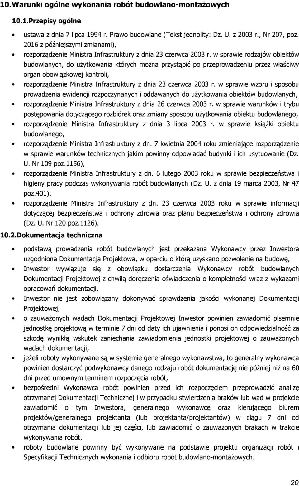 w sprawie rdzajów biektów budwlanych, d użytkwania których mżna przystąpić p przeprwadzeniu przez właściwy rgan bwiązkwej kntrli, rzprządzenie Ministra Infrastruktury z dnia 23 czerwca 2003 r.