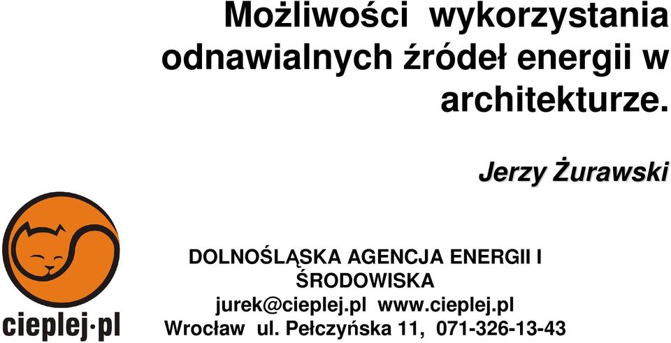 Jerzy śurawski DOLNOŚLĄSKA AGENCJA ENERGII I