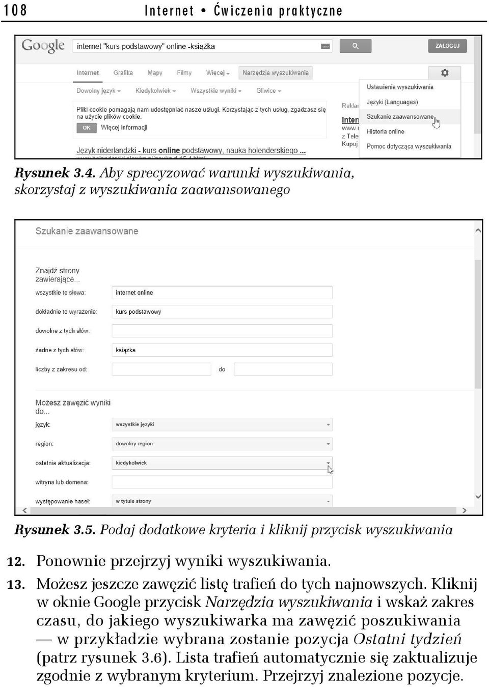 Możesz jeszcze zawęzić listę trafień do tych najnowszych.