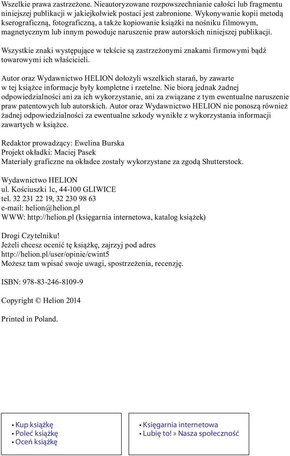 Wszystkie znaki występujące w tekście są zastrzeżonymi znakami firmowymi bądź towarowymi ich właścicieli.