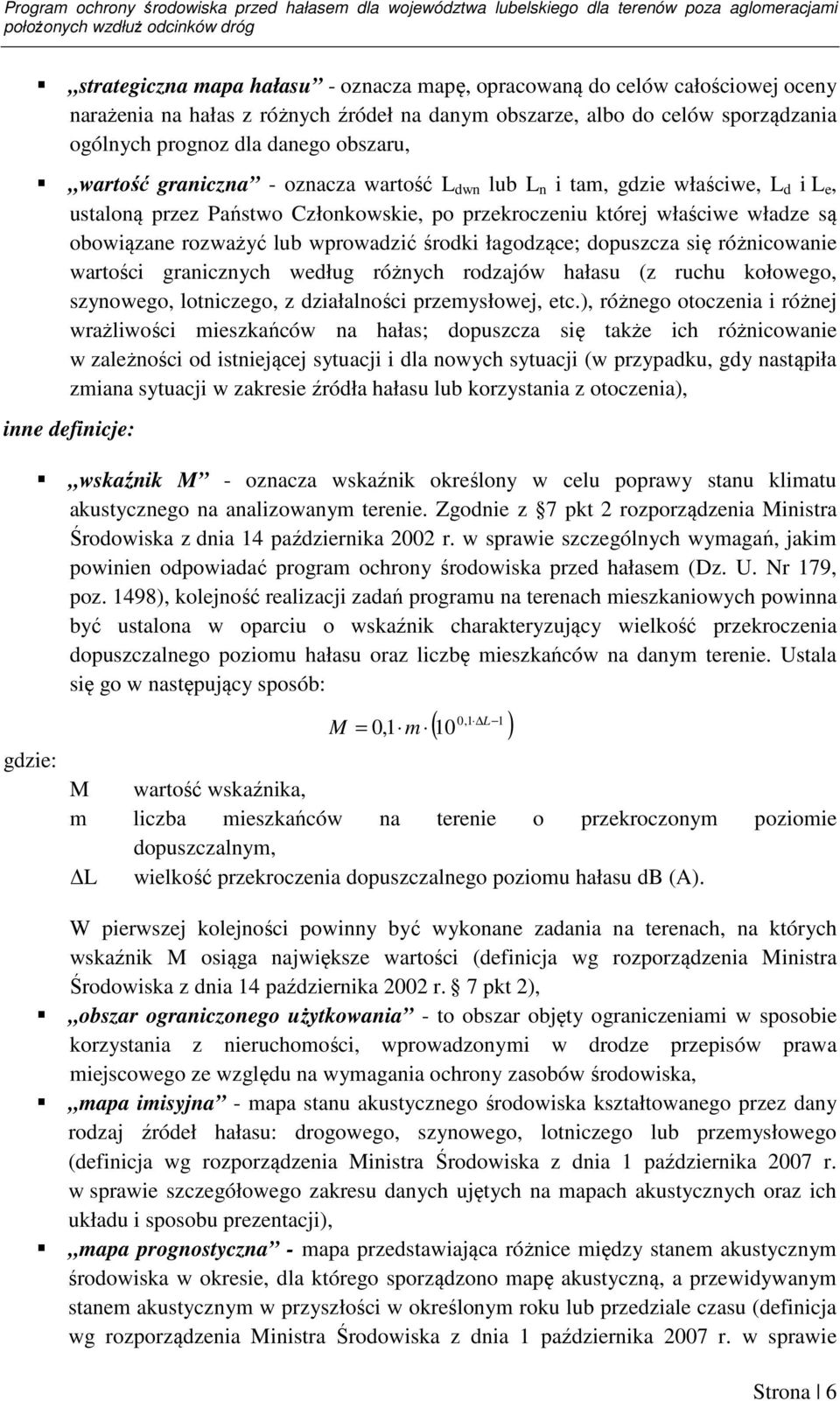 właściwe, L d i L e, ustaloną przez Państwo Członkowskie, po przekroczeniu której właściwe władze są obowiązane rozważyć lub wprowadzić środki łagodzące; dopuszcza się różnicowanie wartości