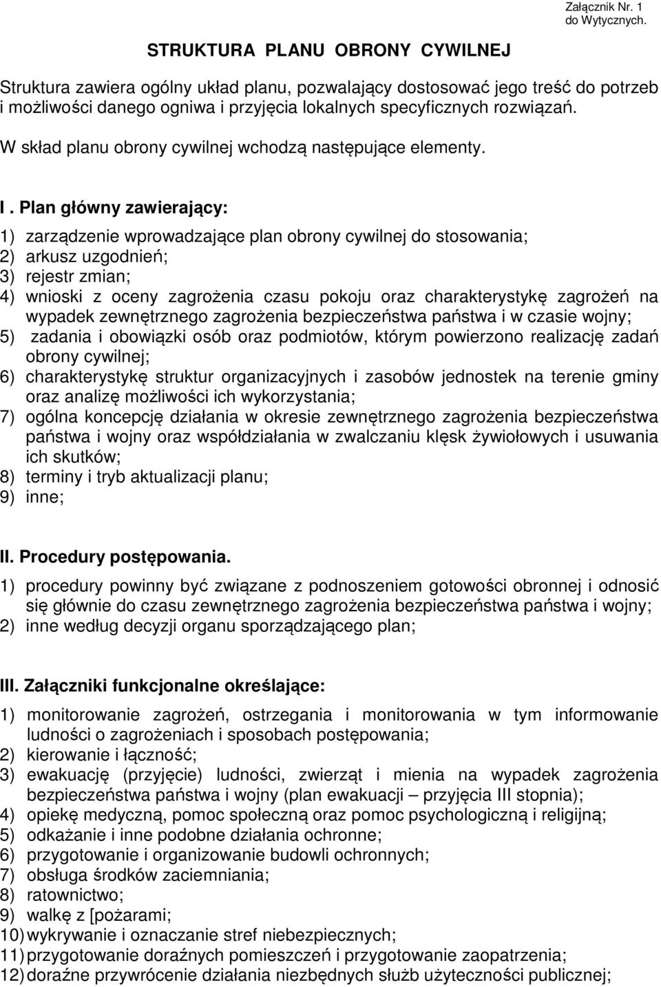W skład planu obrony cywilnej wchodzą następujące elementy. I.