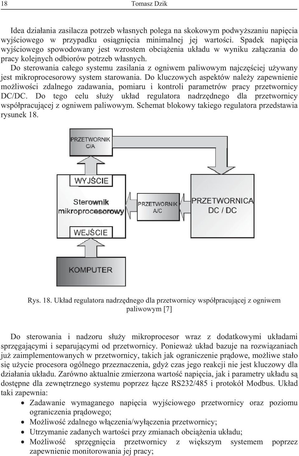 Do sterowania caego systemu zasilania z ogniwem paliwowym najczciej uywany jest mikroprocesorowy system starowania.