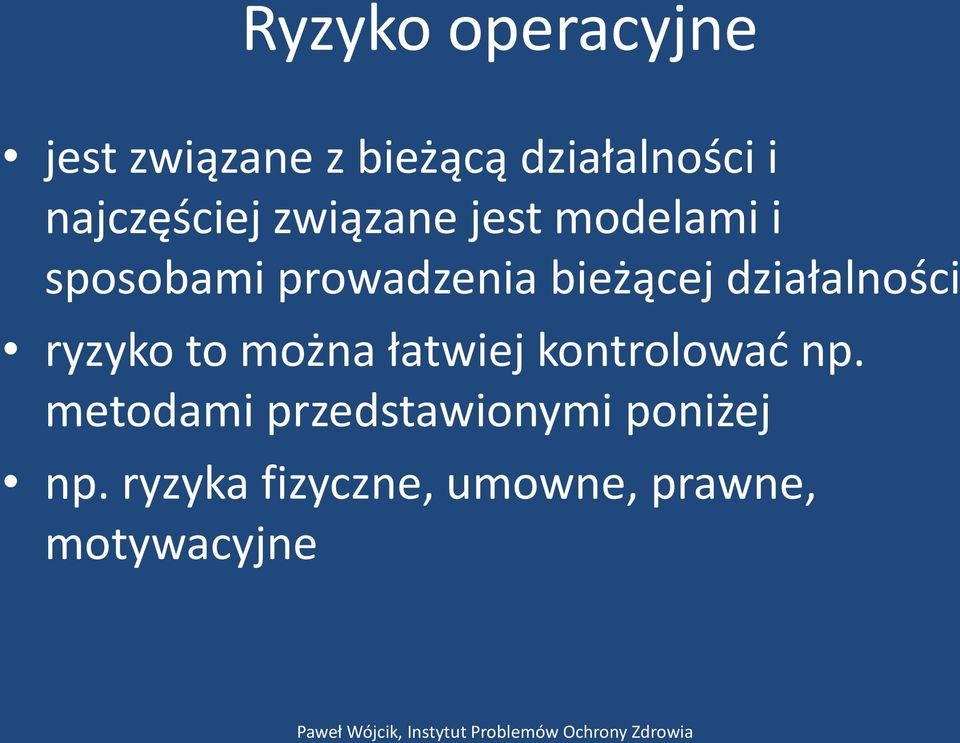 bieżącej działalności ryzyko to można łatwiej kontrolować np.