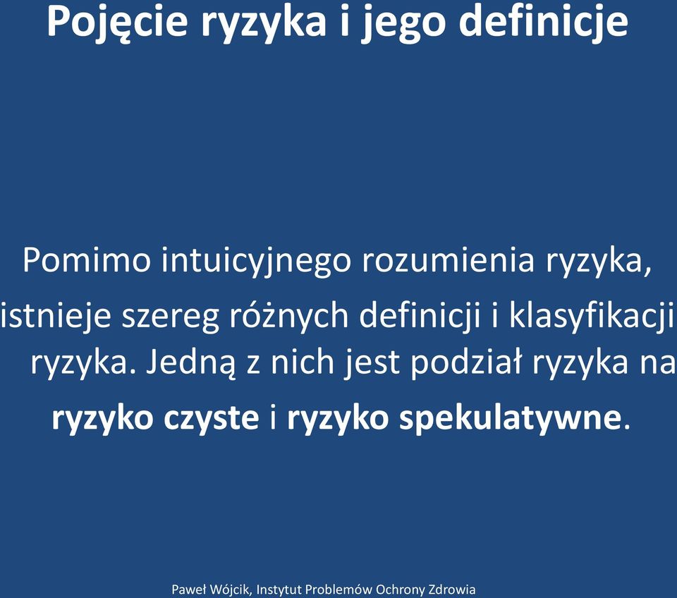 różnych definicji i klasyfikacji ryzyka.