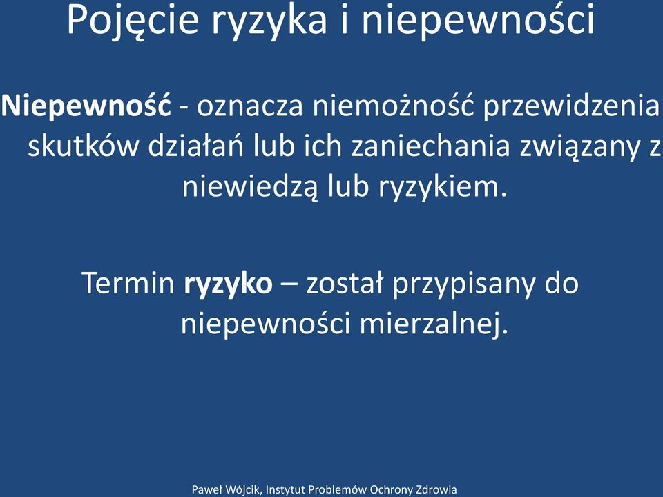 zaniechania związany z niewiedzą lub ryzykiem.