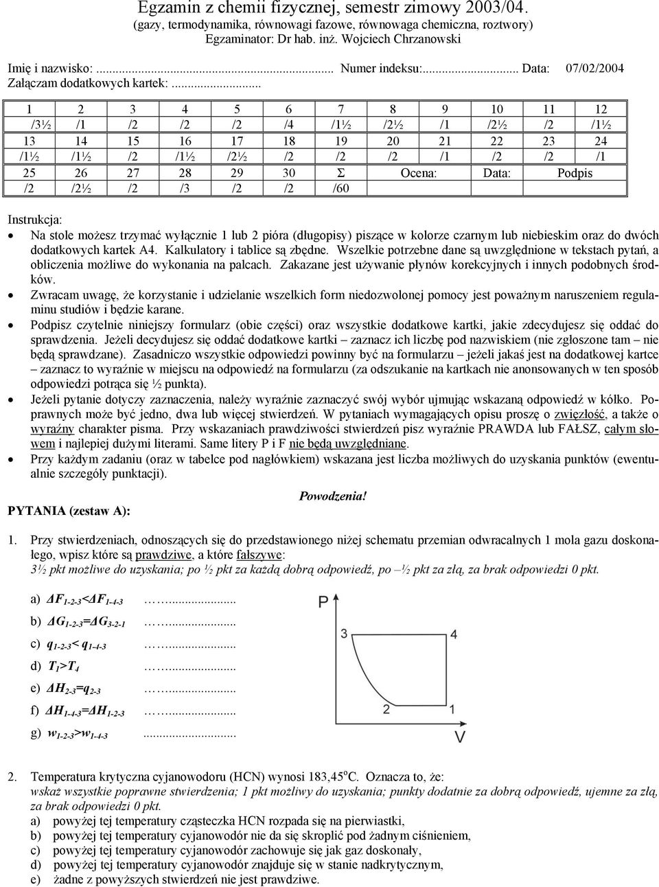 .. 1 2 3 4 5 6 7 8 9 10 11 12 /3½ /1 /2 /2 /2 /4 /1½ /2½ /1 /2½ /2 /1½ 13 14 15 16 17 18 19 20 21 22 23 24 /1½ /1½ /2 /1½ /2½ /2 /2 /2 /1 /2 /2 /1 25 26 27 28 29 30 Σ Ocena: Data: Podpis /2 /2½ /2 /3