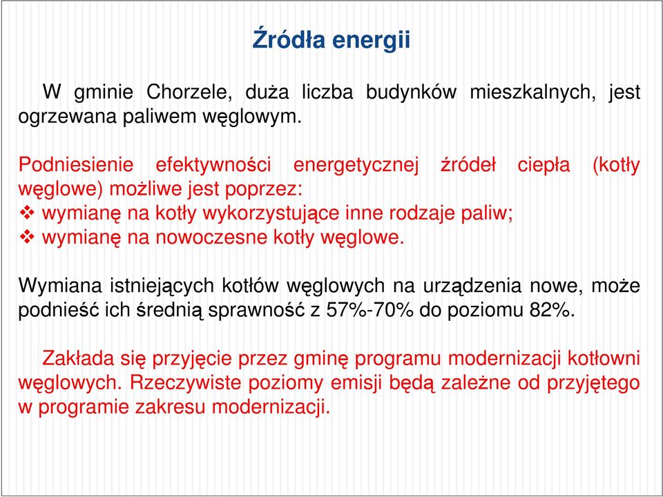 paliw; wymianę na nowoczesne kotły węglowe.