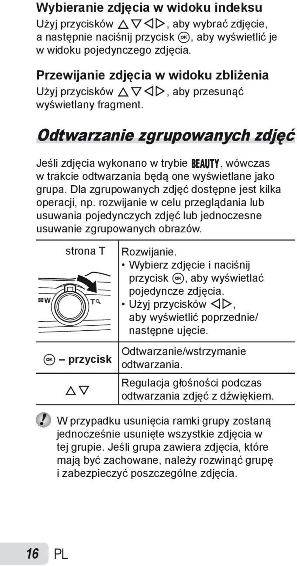 Odtwarzanie zgrupowanych zdjęć Jeśli zdjęcia wykonano w trybie Q, wówczas w trakcie odtwarzania będą one wyświetlane jako grupa. Dla zgrupowanych zdjęć dostępne jest kilka operacji, np.