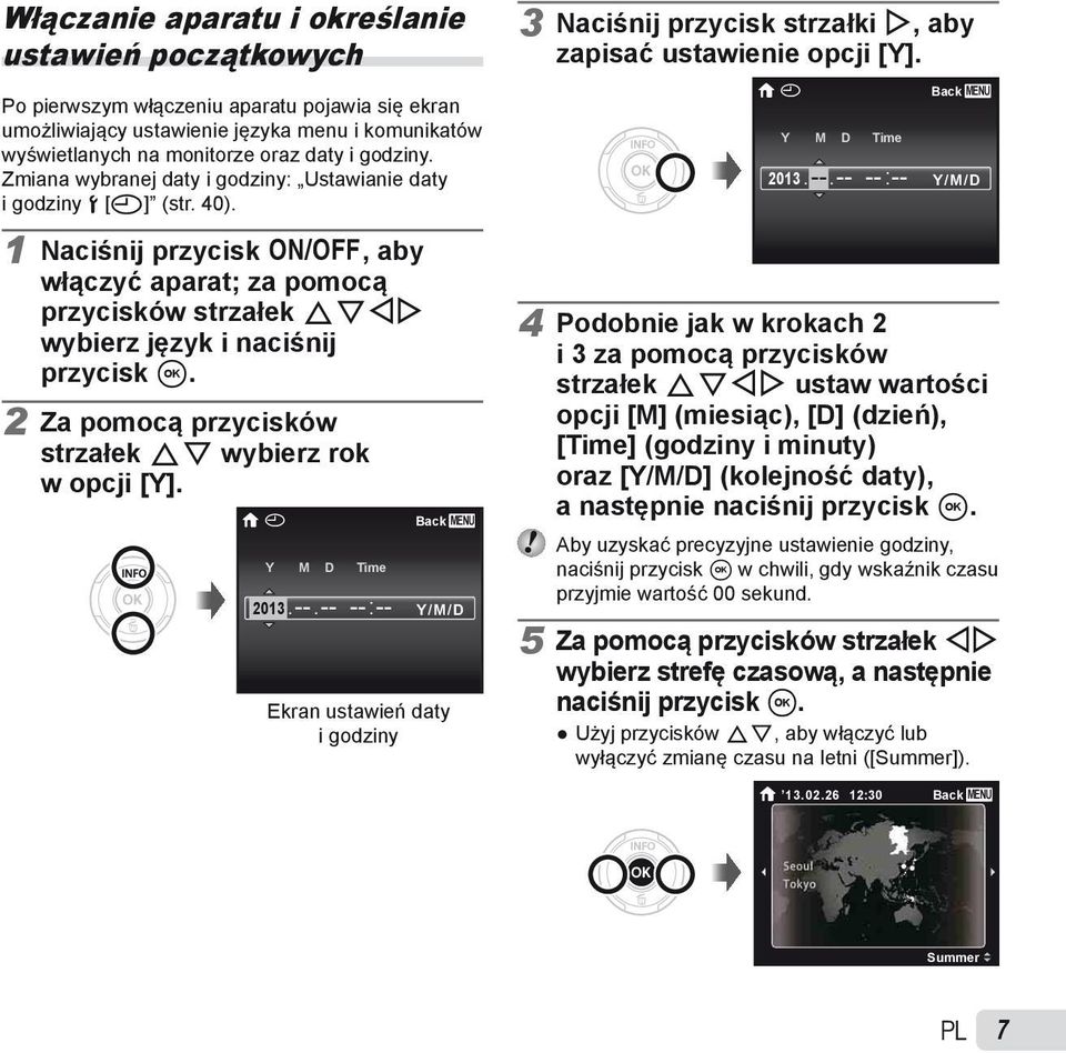 Zmiana wybranej daty i godziny: Ustawianie daty i godziny d [X] (str. 40). X Y M D Time 2013. --.