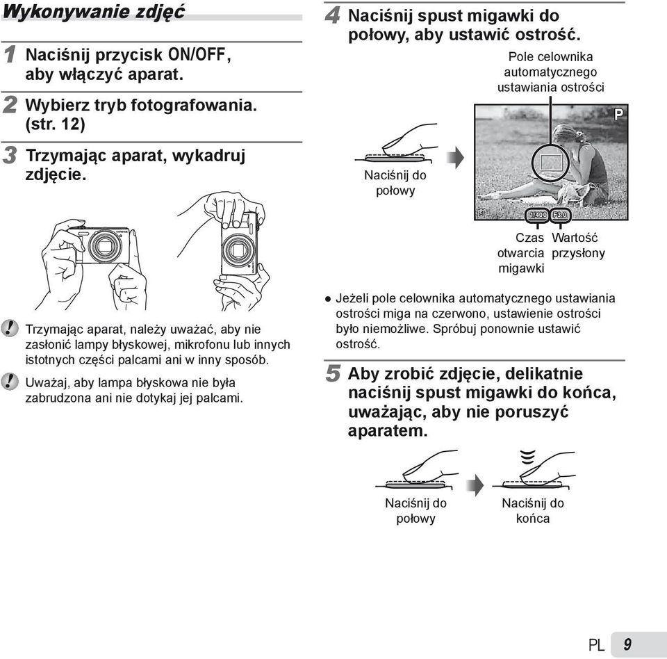 0 Czas Wartość otwarcia przysłony migawki Trzymając aparat, należy uważać, aby nie zasłonić lampy błyskowej, mikrofonu lub innych istotnych części palcami ani w inny sposób.